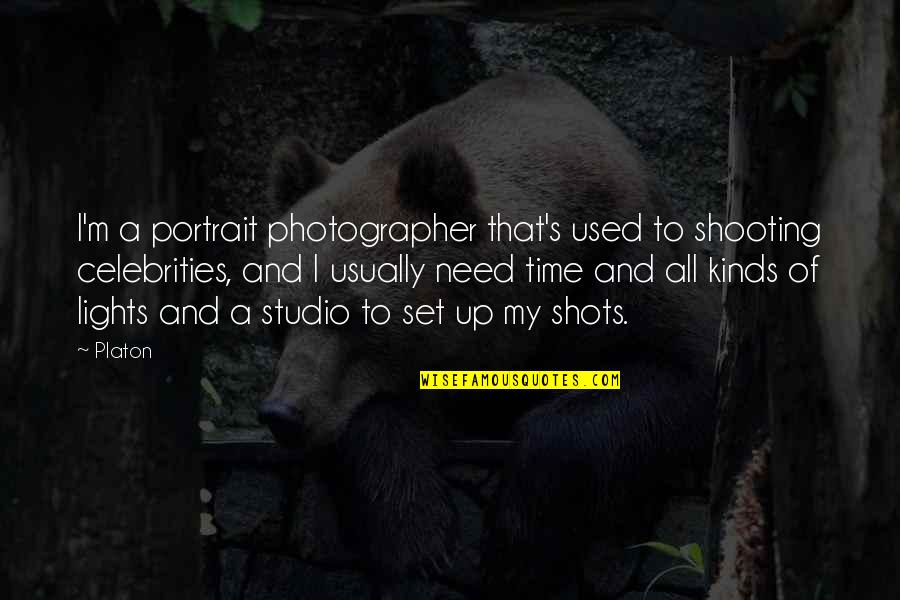 Waylays Quotes By Platon: I'm a portrait photographer that's used to shooting