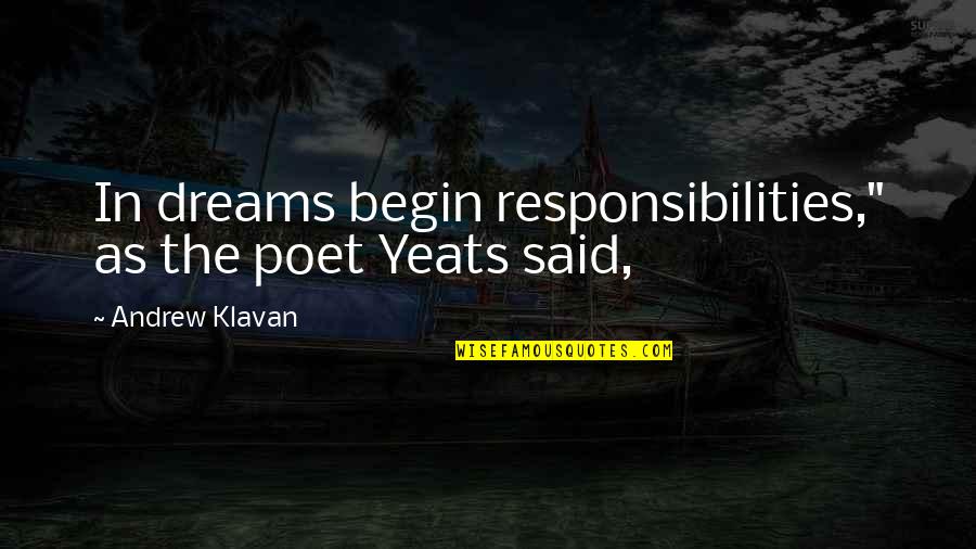 Waylon Park Quotes By Andrew Klavan: In dreams begin responsibilities," as the poet Yeats