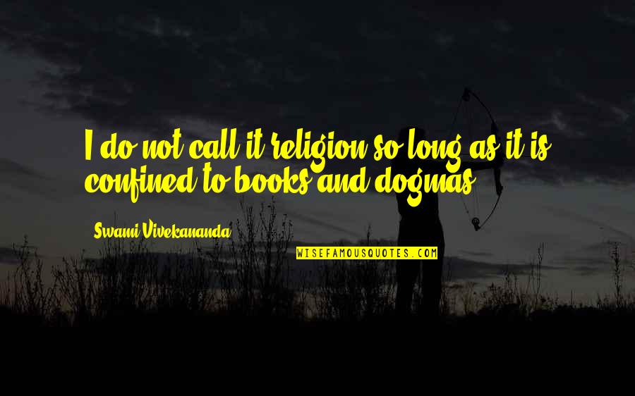 Waymond King Quotes By Swami Vivekananda: I do not call it religion so long