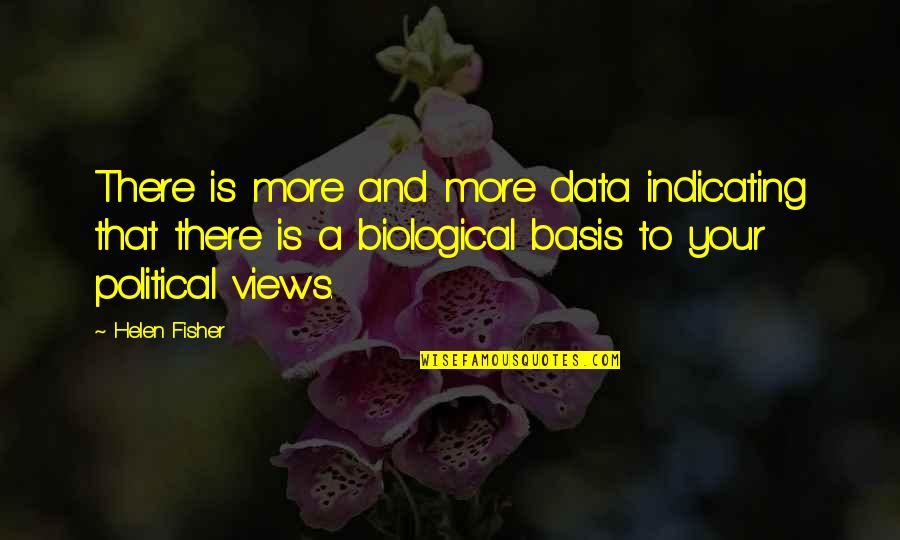 Wayne Higby Quotes By Helen Fisher: There is more and more data indicating that