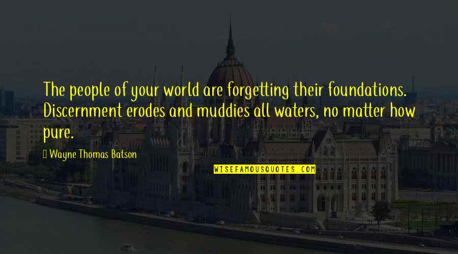 Wayne World 2 Quotes By Wayne Thomas Batson: The people of your world are forgetting their Wayne World 2 Quotes By Wayne Thomas Batson: The people of your world are forgetting their