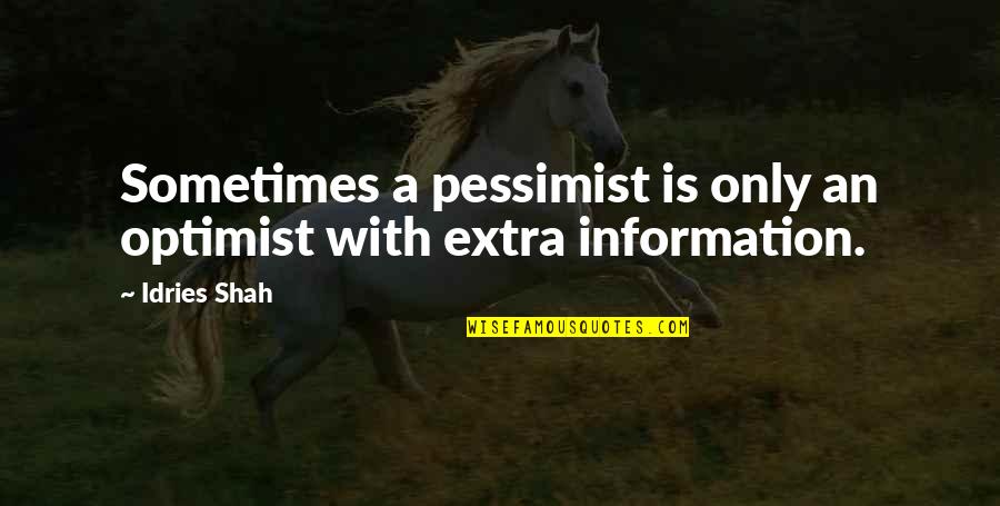 Waynes World Wayne Quotes By Idries Shah: Sometimes a pessimist is only an optimist with