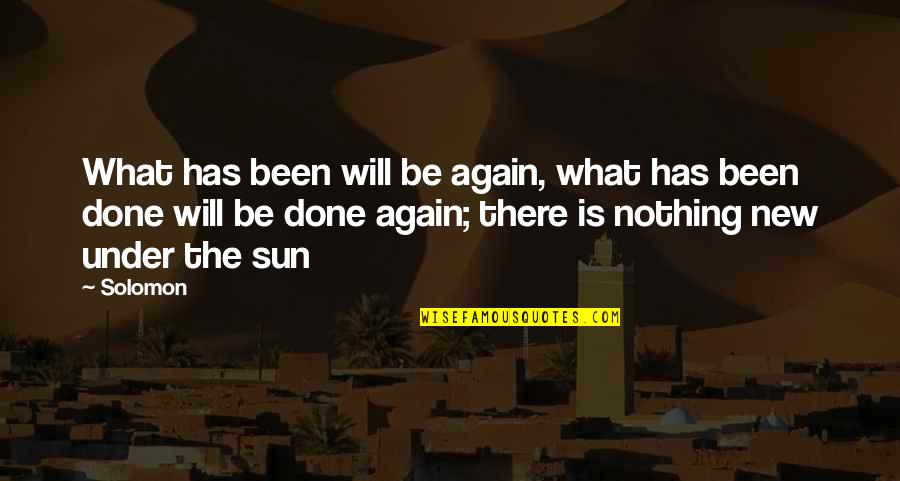 Waynes World Wayne Quotes By Solomon: What has been will be again, what has