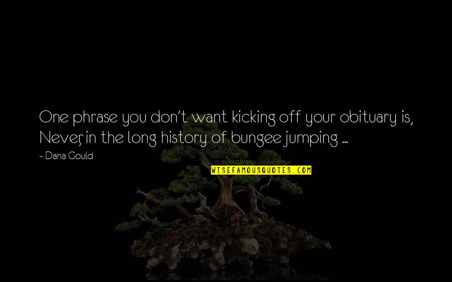 Waynessburg Quotes By Dana Gould: One phrase you don't want kicking off your Waynessburg Quotes By Dana Gould: One phrase you don't want kicking off your