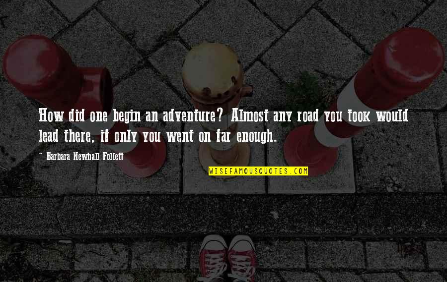 Waynick Cemetery Quotes By Barbara Newhall Follett: How did one begin an adventure? Almost any