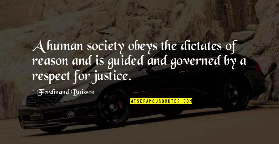 Ways Of Dying Quotes By Ferdinand Buisson: A human society obeys the dictates of reason Ways Of Dying Quotes By Ferdinand Buisson: A human society obeys the dictates of reason