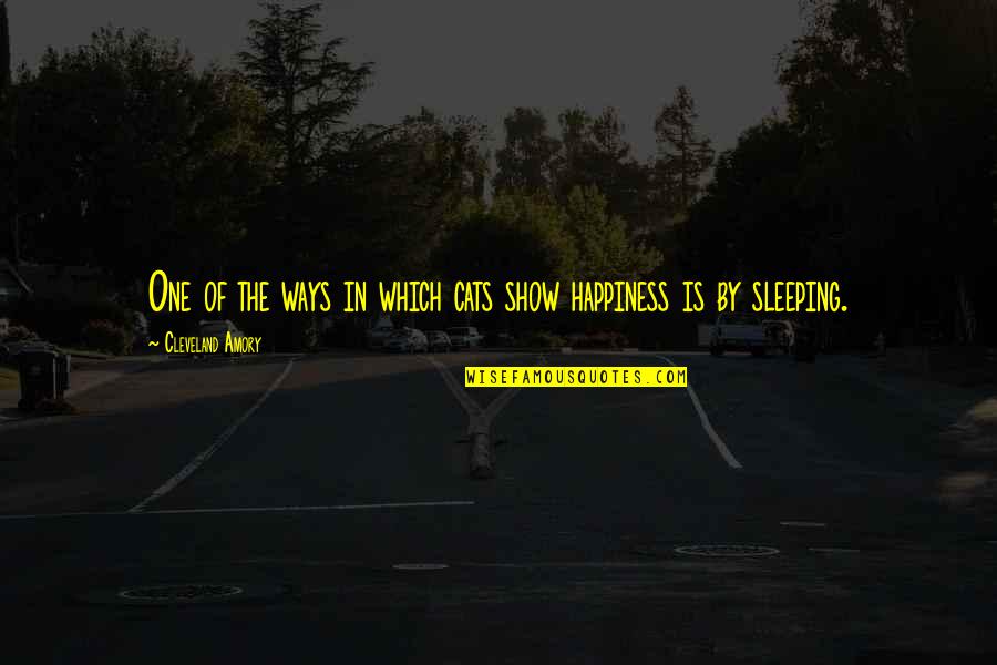Ways Of Happiness Quotes By Cleveland Amory: One of the ways in which cats show Ways Of Happiness Quotes By Cleveland Amory: One of the ways in which cats show