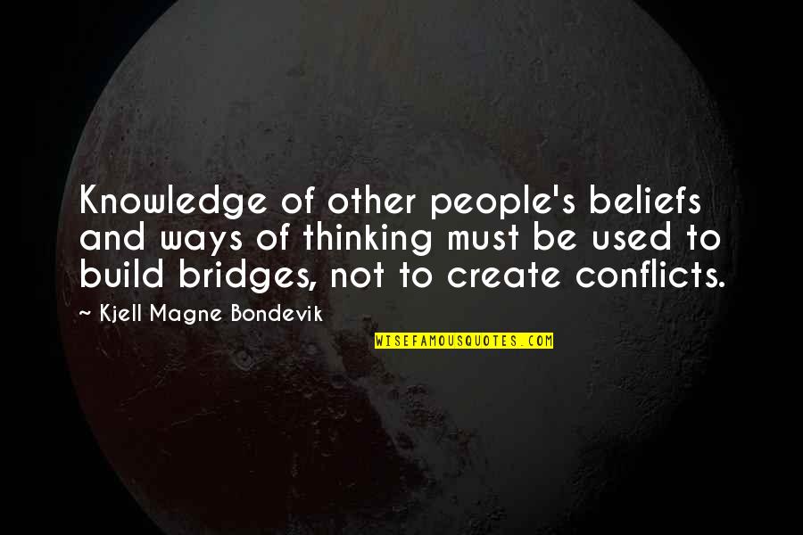 Ways Of Thinking Quotes By Kjell Magne Bondevik: Knowledge of other people's beliefs and ways of