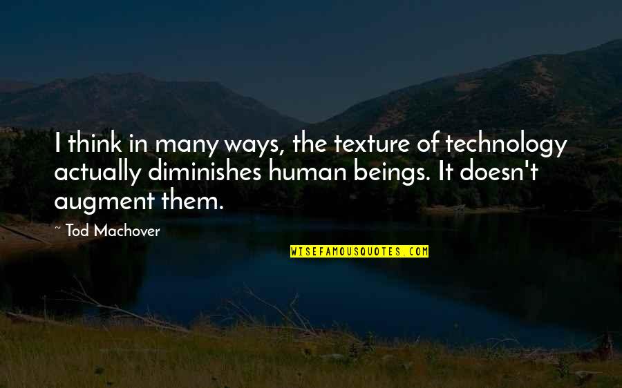 Ways Of Thinking Quotes By Tod Machover: I think in many ways, the texture of