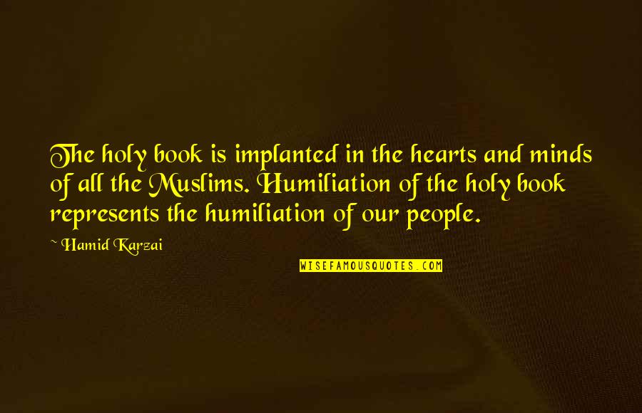 Ways To Attribute Quotes By Hamid Karzai: The holy book is implanted in the hearts