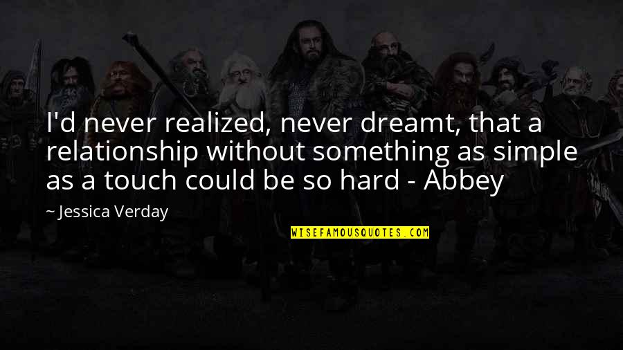 Ways To Cite Quotes By Jessica Verday: I'd never realized, never dreamt, that a relationship Ways To Cite Quotes By Jessica Verday: I'd never realized, never dreamt, that a relationship