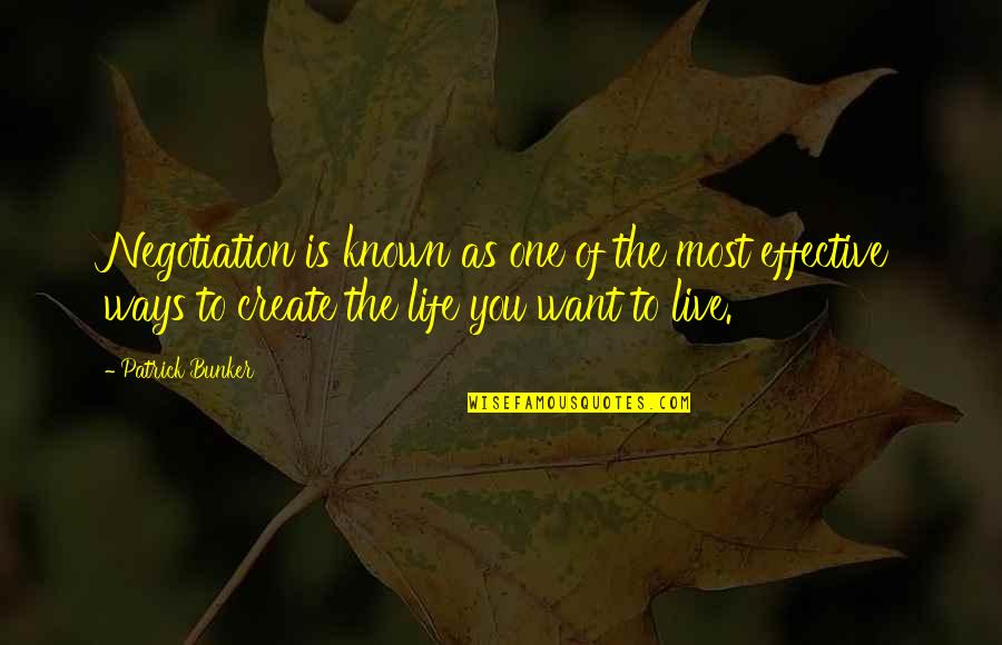 Ways To Live Life Quotes By Patrick Bunker: Negotiation is known as one of the most