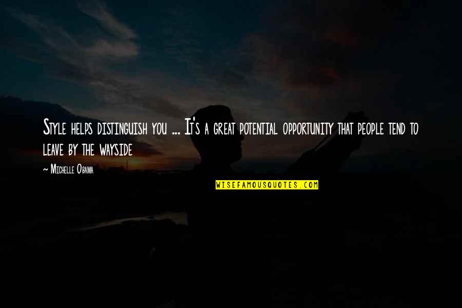 Wayside Quotes By Michelle Obama: Style helps distinguish you ... It's a great Wayside Quotes By Michelle Obama: Style helps distinguish you ... It's a great