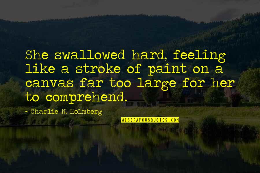 Wayward Friend Quotes By Charlie N. Holmberg: She swallowed hard, feeling like a stroke of Wayward Friend Quotes By Charlie N. Holmberg: She swallowed hard, feeling like a stroke of