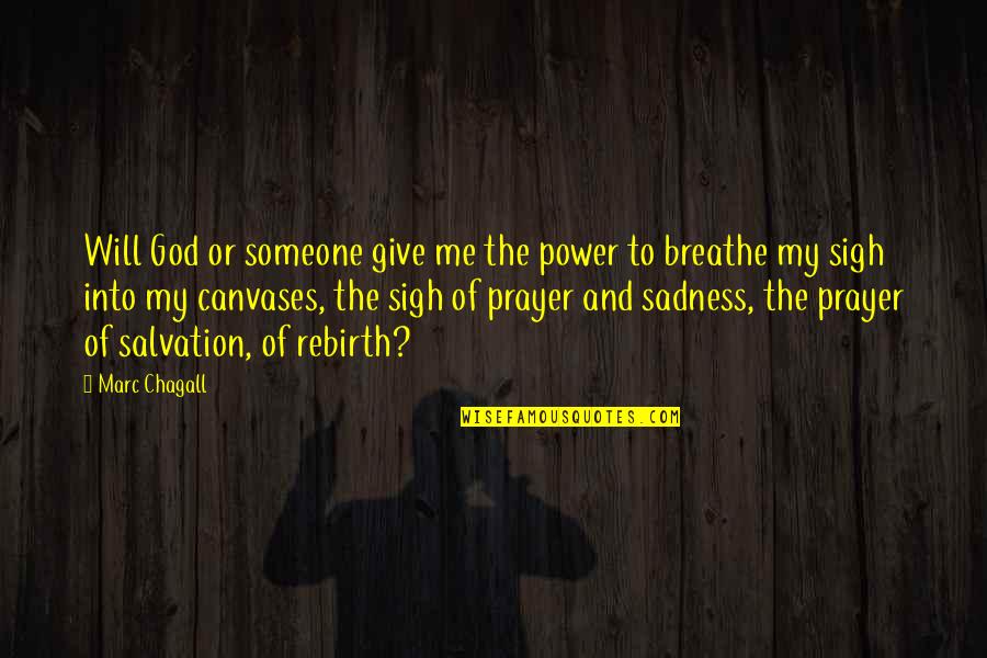 Wazazi Nipendeni Quotes By Marc Chagall: Will God or someone give me the power Wazazi Nipendeni Quotes By Marc Chagall: Will God or someone give me the power