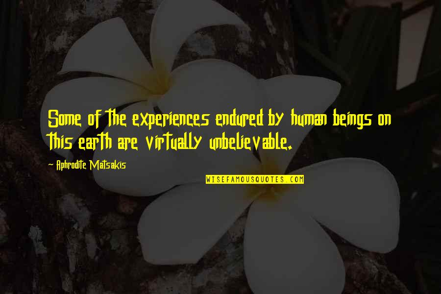 Wbap Quotes By Aphrodite Matsakis: Some of the experiences endured by human beings