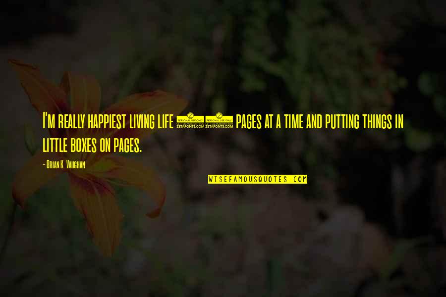 Wbc Quote Quotes By Brian K. Vaughan: I'm really happiest living life 22 pages at