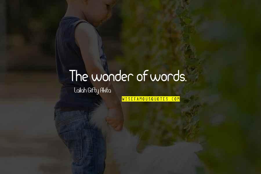Wc Rapper Quotes By Lailah Gifty Akita: The wonder of words.
