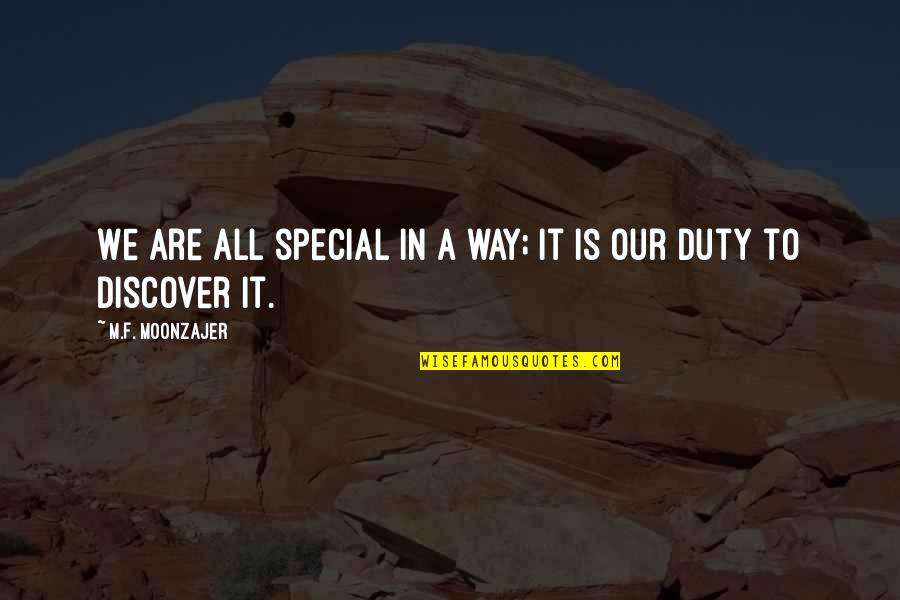 We All Are Special Quotes By M.F. Moonzajer: We are all special in a way; it
