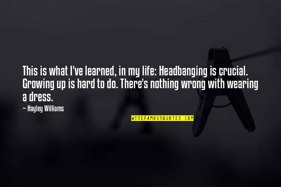 We All Do Wrong Quotes By Hayley Williams: This is what I've learned, in my life: