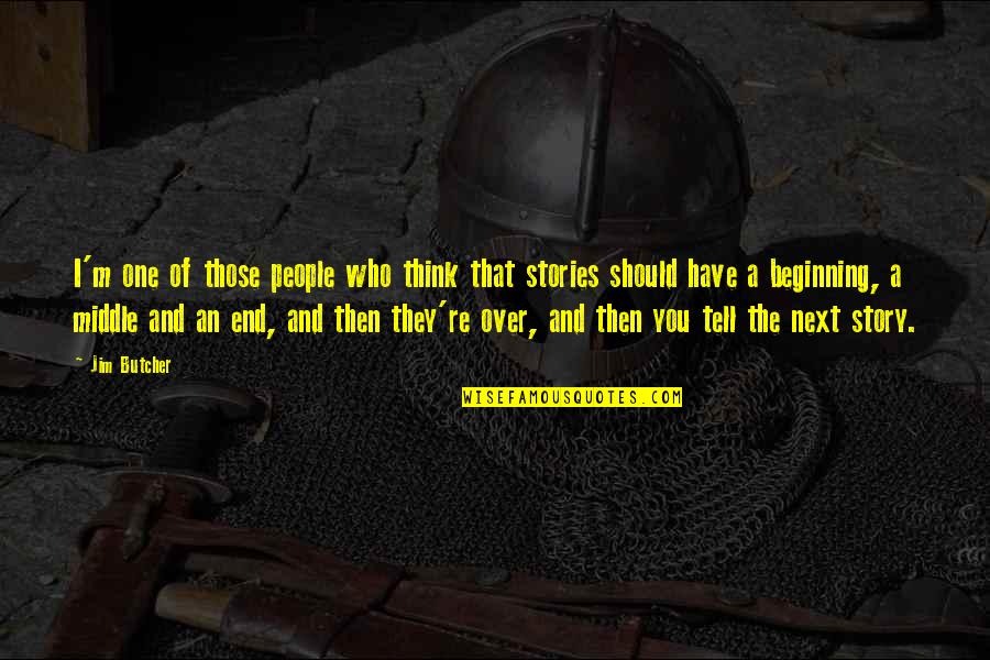 We All Have A Story To Tell Quotes By Jim Butcher: I'm one of those people who think that