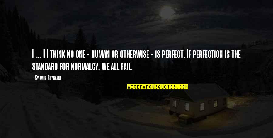 We All Human Quotes By Sylvain Reynard: [ ... ] I think no one -