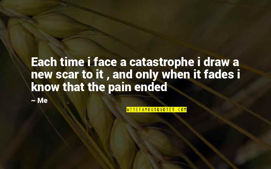 We All Know The Pain Quotes By Me: Each time i face a catastrophe i draw