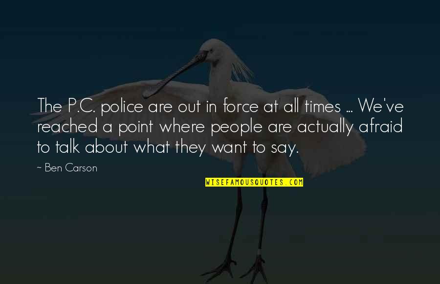 We All Want Quotes By Ben Carson: The P.C. police are out in force at We All Want Quotes By Ben Carson: The P.C. police are out in force at