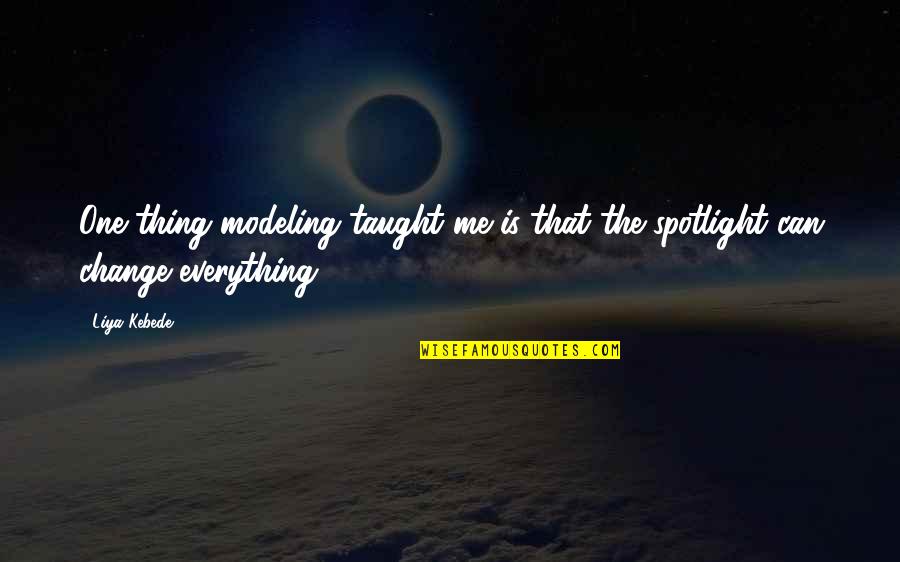 We Appreciate You Dad Quotes By Liya Kebede: One thing modeling taught me is that the