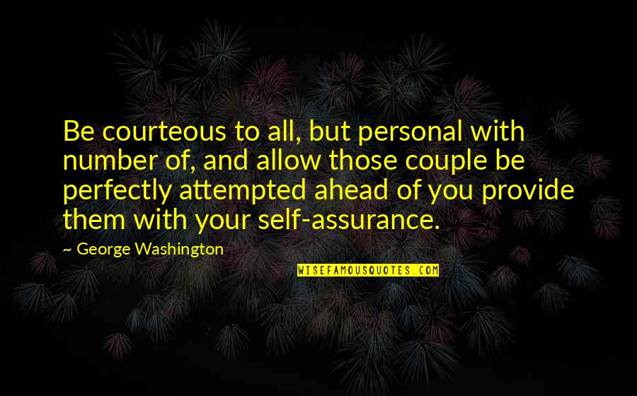 We Are A Couple Quotes By George Washington: Be courteous to all, but personal with number We Are A Couple Quotes By George Washington: Be courteous to all, but personal with number