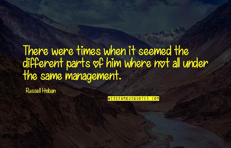 We Are All Different Yet The Same Quotes By Russell Hoban: There were times when it seemed the different