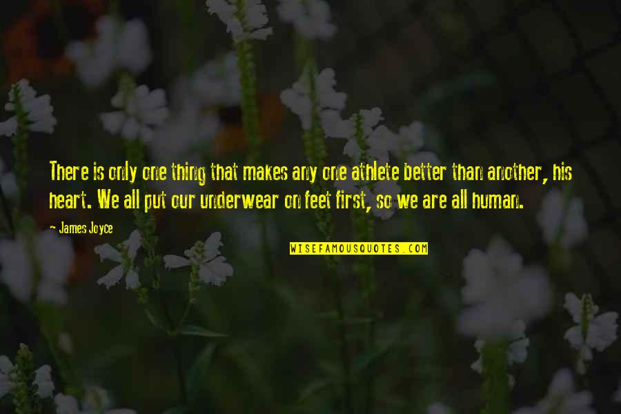 We Are All Human Quotes By James Joyce: There is only one thing that makes any