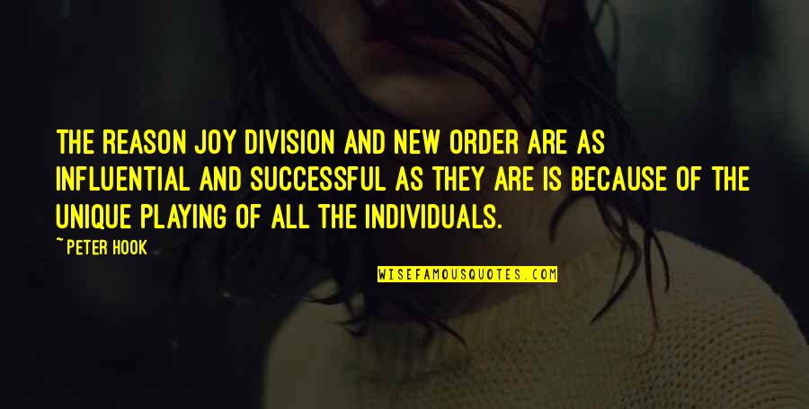 We Are All Individuals Quotes By Peter Hook: The reason Joy Division and New Order are We Are All Individuals Quotes By Peter Hook: The reason Joy Division and New Order are