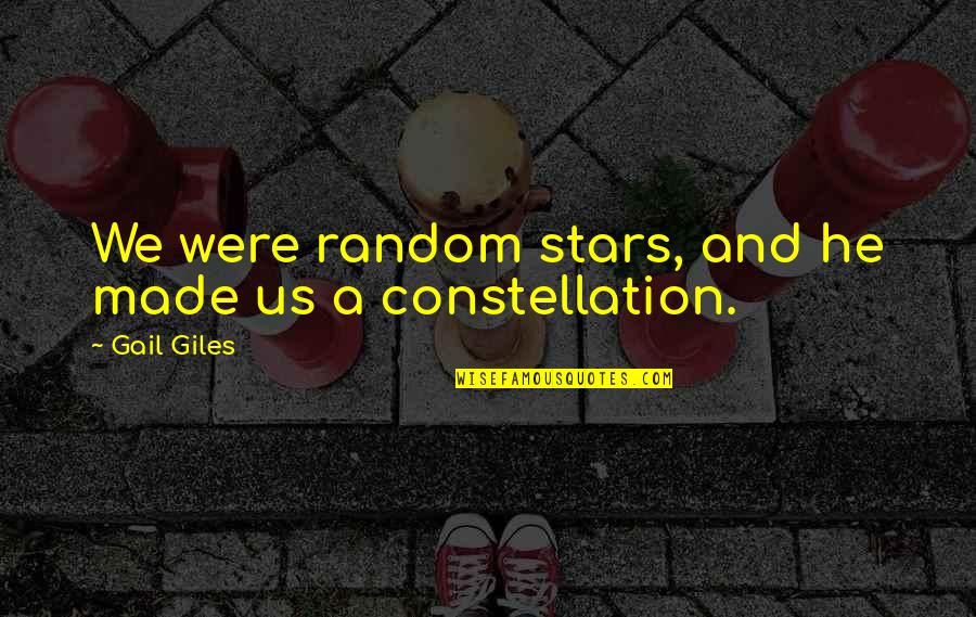 We Are All Made Of Stars Quotes By Gail Giles: We were random stars, and he made us