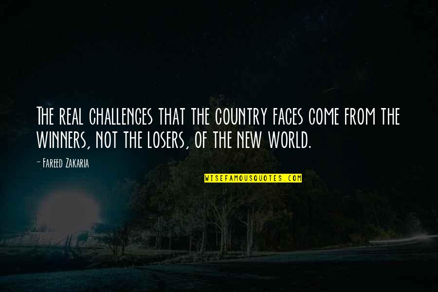 We Are All Winners Quotes By Fareed Zakaria: The real challenges that the country faces come