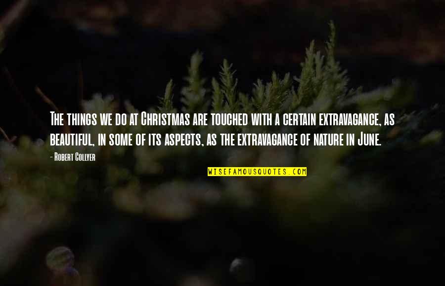 We Are Beautiful Quotes By Robert Collyer: The things we do at Christmas are touched