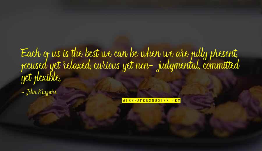 We Are Committed Quotes By John Kuypers: Each of us is the best we can