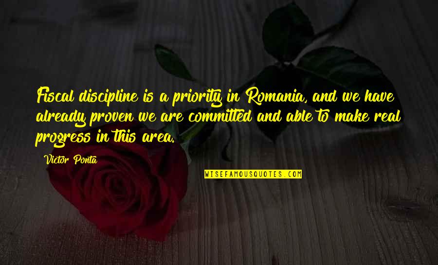 We Are Committed Quotes By Victor Ponta: Fiscal discipline is a priority in Romania, and