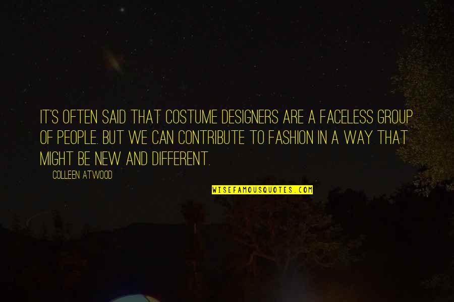 We Are Different But Quotes By Colleen Atwood: It's often said that costume designers are a