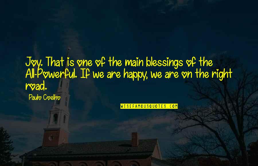 We Are Happy Quotes By Paulo Coelho: Joy. That is one of the main blessings