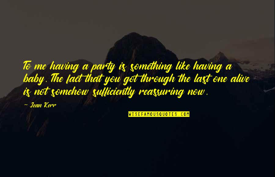 We Are Having A Baby Quotes By Jean Kerr: To me having a party is something like We Are Having A Baby Quotes By Jean Kerr: To me having a party is something like