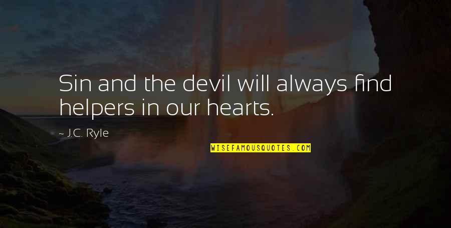 We Are Helpers Quotes By J.C. Ryle: Sin and the devil will always find helpers