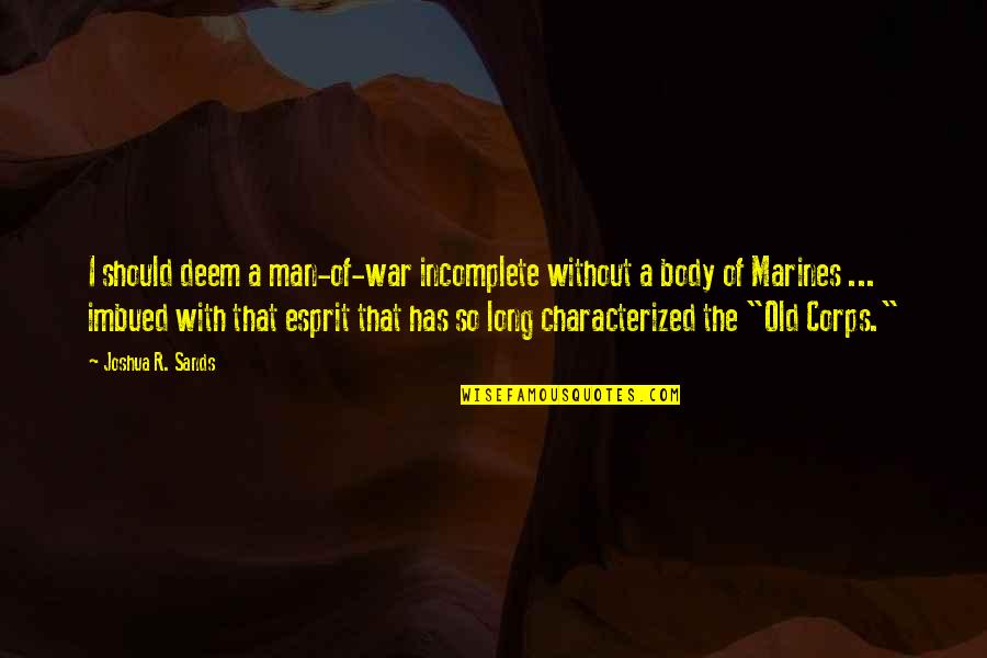 We Are Incomplete Without You Quotes By Joshua R. Sands: I should deem a man-of-war incomplete without a