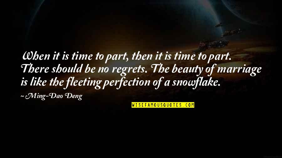 We Are Like A Snowflake Quotes By Ming-Dao Deng: When it is time to part, then it