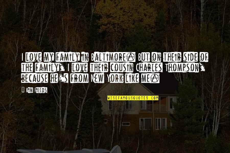 We Are Like Family Quotes By Kim Fields: I love my family in Baltimore. But on We Are Like Family Quotes By Kim Fields: I love my family in Baltimore. But on