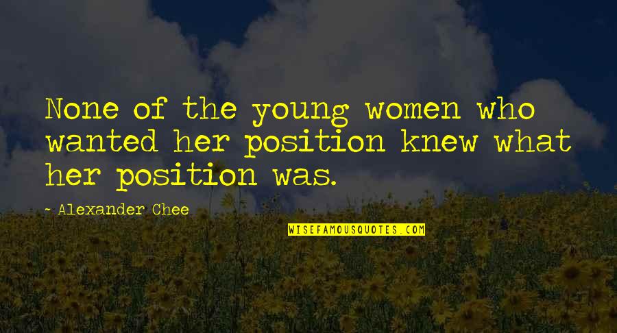 We Are Not Friends Anymore Quotes By Alexander Chee: None of the young women who wanted her