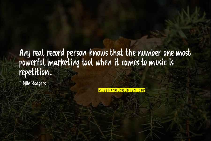 We Are Number One Quotes By Nile Rodgers: Any real record person knows that the number