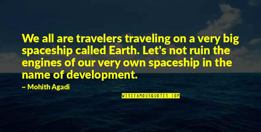 We Are On Our Own Quotes By Mohith Agadi: We all are travelers traveling on a very