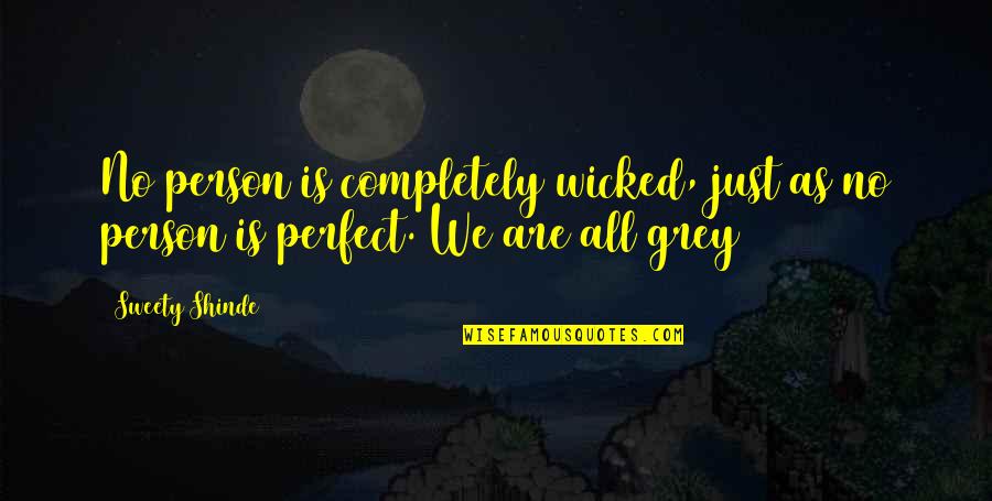 We Are Perfect Quotes By Sweety Shinde: No person is completely wicked, just as no