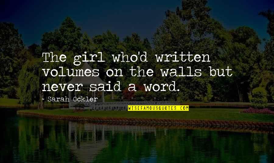 We Are The Best Couple In The World Quotes By Sarah Ockler: The girl who'd written volumes on the walls